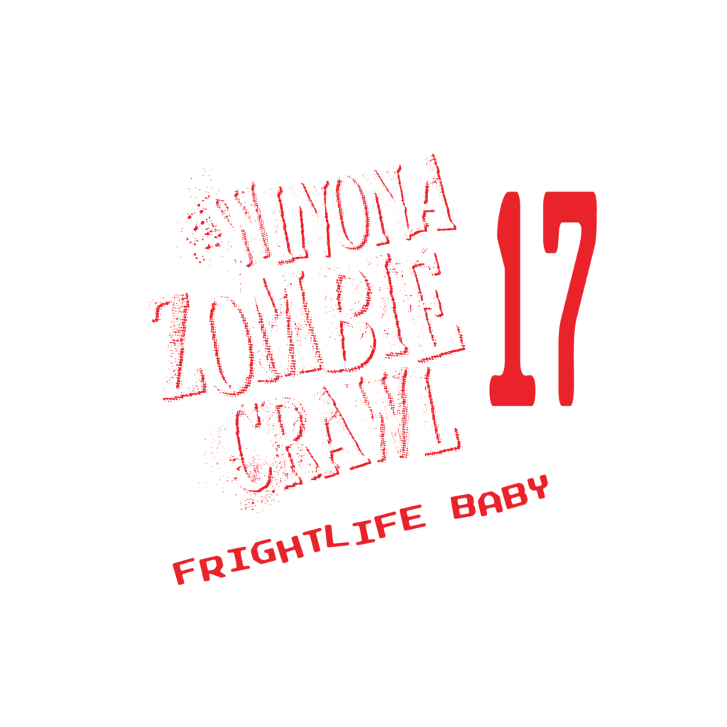 Winona Zombie Crawl 17 | Frightlife Baby | Saturday, October 21st 2023